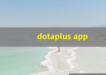 dotaplus app